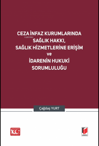 Ceza İnfaz Kurumlarında Sağlık Hakkı, Sağlık Hizmetlerine Erişim ve İd