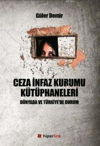 Ceza İnfaz Kurumu Kütüphaneleri; Dünyada ve Türkiye'de Durum | Güler D