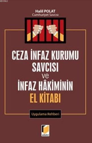 Ceza İnfaz Kurumu Savcısı Ve İnfaz Hakiminin El Kitabı | Halil Polat |