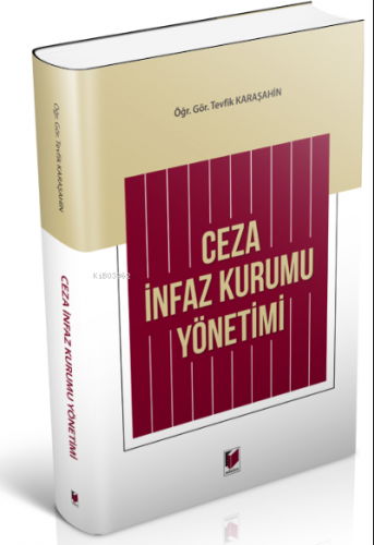 Ceza İnfaz Kurumu Yönetimi | Tevfik Karaşahin | Adalet Yayınevi