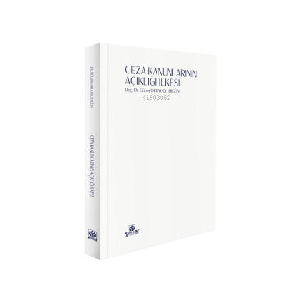 Ceza Kanunlarının Açıklığı İlkesi | Güneş Okuyucu Ergün | Yetkin Yayın