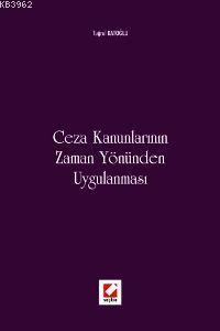 Ceza Kanunlarının Zaman Yönünden Uygulanması | Tuğrul Katoğlu | Seçkin