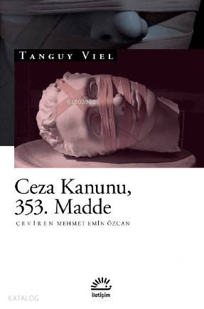 Ceza Kanunu , 353. Madde | Tanguy Viel | İletişim Yayınları