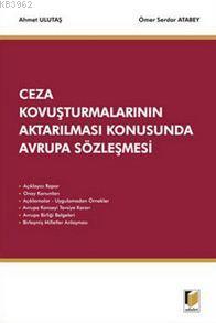 Ceza Kovuşturmalarının Aktarılması Konusunda Avrupa Sözleşmesi | Ahmet