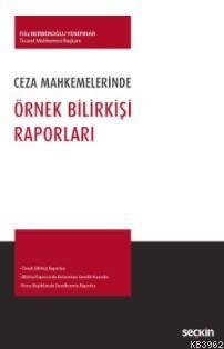 Ceza Mahkemelerinde Örnek Bilirkişi Raporları | Kolektif | Seçkin Yayı