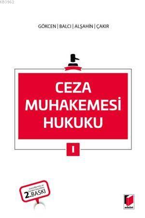 Ceza Muhakemesi Hukuku 1 | Ahmet Gökcen | Adalet Yayınevi