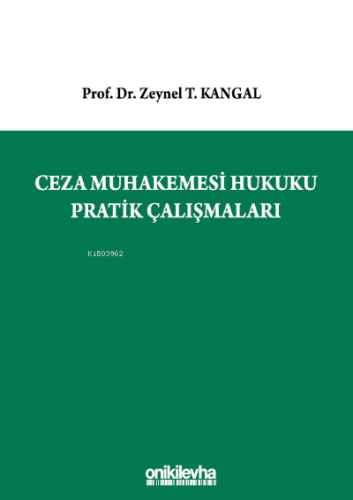 Ceza Muhakemesi Hukuku Pratik Çalışmaları | Zeynel T. Kangal | On İki 