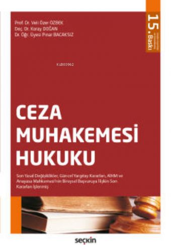 Ceza Muhakemesi Hukuku;Son Yasal Değişiklikler, Güncel Yargıtay Kararl