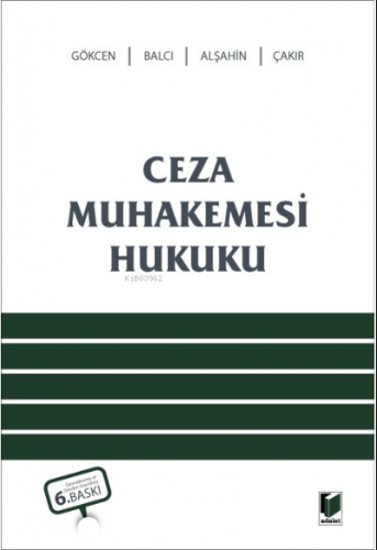 Ceza Muhakemesi Hukuku | Ahmet Gökcen | Adalet Yayınevi