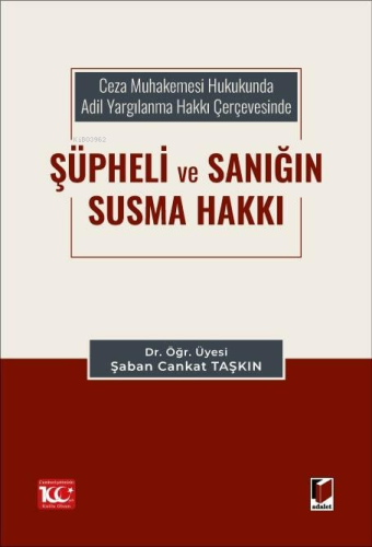 Ceza Muhakemesi Hukukunda Adil Yargılanma Hakkı Çerçevesinde Şüpheli v