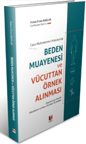 Ceza Muhakemesi Hukukunda Beden Muayenesi Ve Vücuttan Örnek Alınması |