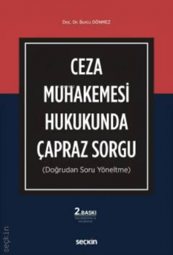 Ceza Muhakemesi Hukukunda Çapraz Sorgu;(Doğrudan Soru Yöneltme) | Burc