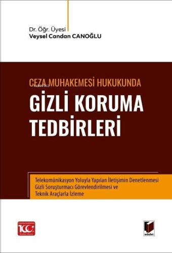 Ceza Muhakemesi Hukukunda Gizli Koruma Tedbirleri | Veysel Candan Cano