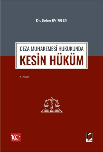 Ceza Muhakemesi Hukukunda Kesin Hüküm | Selen Evirgen | Adalet Yayınev