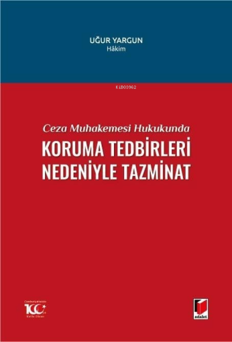 Ceza Muhakemesi Hukukunda Koruma Tedbirleri Nedeniyle Tazminat | Uğur 