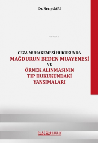 Ceza Muhakemesi Hukukunda Mağdurun Beden Muayenesi ve Örnek Alınmasını