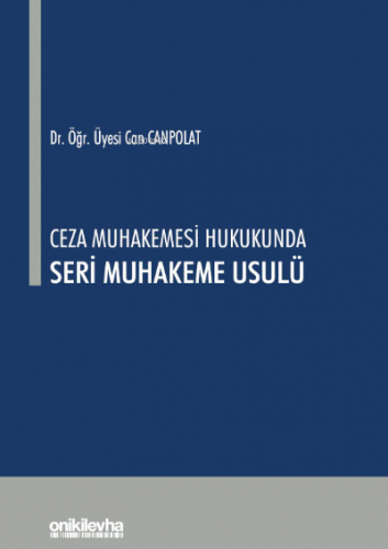 Ceza Muhakemesi Hukukunda Seri Muhakeme Usulü | Can Canpolat | On İki 