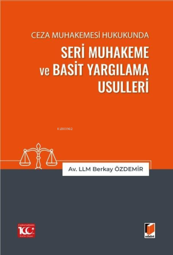 Ceza Muhakemesi Hukukunda Seri Muhakeme ve Basit Yargılama Usulleri | 