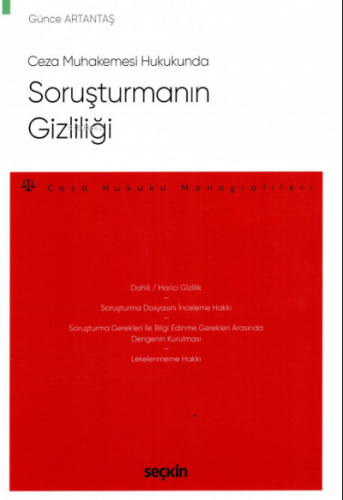 Ceza Muhakemesi Hukukunda ;Soruşturmanın Gizliliği | Günce Artantaş | 