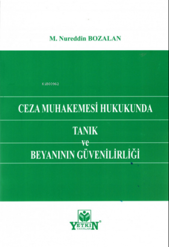 Ceza Muhakemesi Hukukunda Tanık ve Beyanının Güvenilirliği | Nureddin 