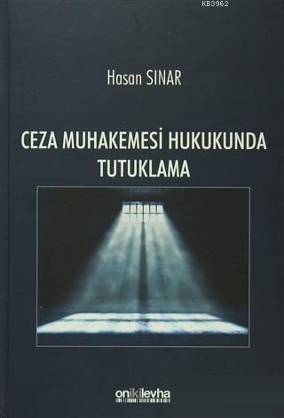 Ceza Muhakemesi Hukukunda Tutuklama | Hasan Sınar | On İki Levha Yayın