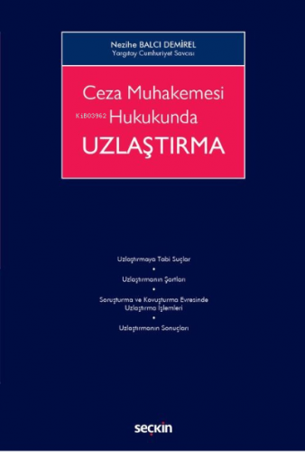 Ceza Muhakemesi Hukukunda Uzlaştırma | Nezihe Balcı Demirel | Seçkin Y