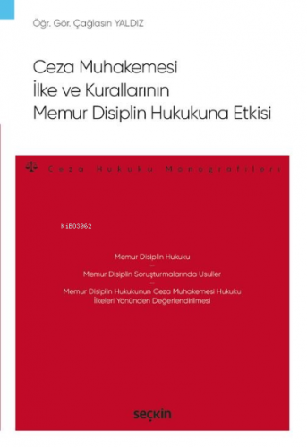 Ceza Muhakemesi İlke ve Kurallarının Memur Disiplin Hukukuna Etkisi;– 