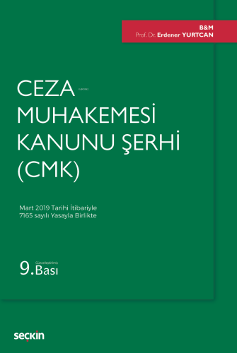 Ceza Muhakemesi Kanunu Şerhi (CMK);Mart 2019 Tarihi İtibariyle 7165 sa