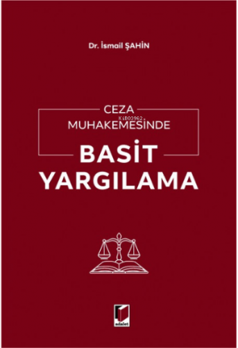 Ceza Muhakemesinde Basit Yargılama | İsmail Şahin | Adalet Yayınevi