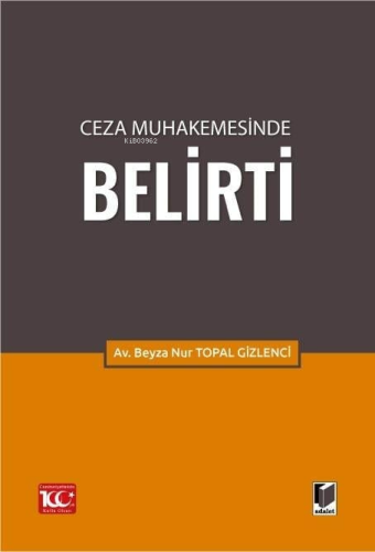 Ceza Muhakemesinde Belirti | Beyza Nur Topal Gizlenci | Adalet Yayınev