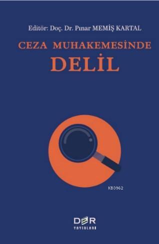 Ceza Muhakemesinde Delil | Pınar Memiş Kartal | Der Yayınları