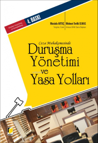 Ceza Muhakemesinde Duruşma Yönetimi ve Yasa Yolları | Mustafa Artuç | 