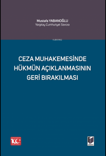 Ceza Muhakemesinde Hükmün Açıklanmasının Geri Bırakılması | Mustafa Ya