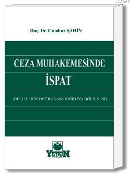 Ceza Muhakemesinde İspat | Cumhur Şahin | Yetkin Yayınları