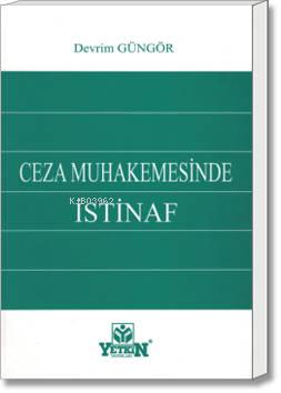 Ceza Muhakemesinde İSTİNAF | Devrim Güngör | Yetkin Yayınları