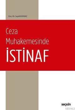 Ceza Muhakemesinde İstinaf | Seydi Kaymaz | Seçkin Yayıncılık