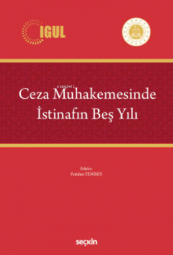 Ceza Muhakemesinde İstinafın Beş Yılı | Feridun Yenisey | Seçkin Yayın