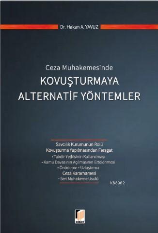 Ceza Muhakemesinde Kovuşturmaya Alternatif Yöntemler | Hakan A. Yavuz 