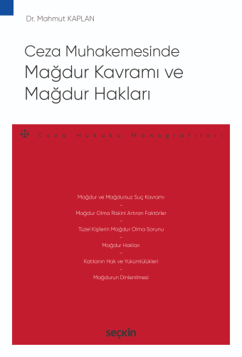 Ceza Muhakemesinde Mağdur Kavramı ve Mağdur Hakları;– Ceza Hukuku Mono