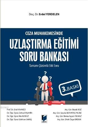 Ceza Muhakemesinde Uzlaştırma Eğitimi Soru Bankası | Erdal Yerdelen | 