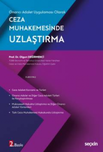 Ceza Muhakemesinde Uzlaştırma;Onarıcı Adalet Uygulaması Olarak | Olgun