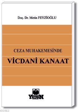 Ceza Muhakemesinde Vicdani Kanaat | Metin Feyzioğlu | Yetkin Yayınları