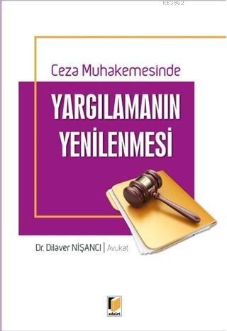 Ceza Muhakemesinde Yargılamanın Yenilenmesi | Dilaver Nişancı | Adalet