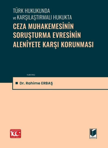 Ceza Muhakemesinin Soruşturma Evresinin Aleniyete Karşı Korunması;Türk