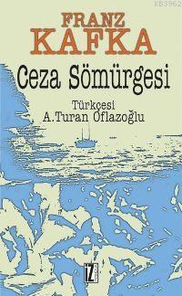 Ceza Sömürgesi | Franz Kafka | İz Yayıncılık