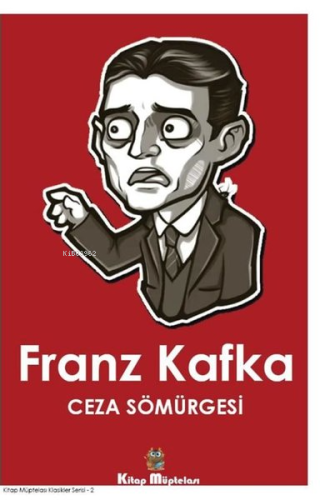 Ceza Sömürgesi | Franz Kafka | Kitap Müptelası Yayınları