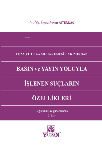 Ceza ve Ceza Muhakemesi Bakımından Basın ve Yayın Yoluyla İşlenen Suçl