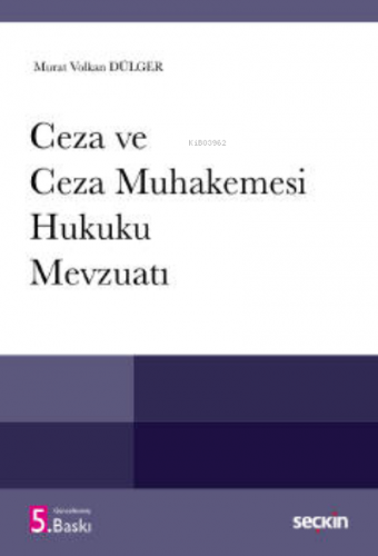 Ceza ve Ceza Muhakemesi Hukuku Mevzuatı | Murat Volkan Dülger | Seçkin