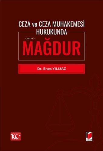 Ceza ve Ceza Muhakemesi Hukukunda Mağdur | Enes Yılmaz | Adalet Yayıne