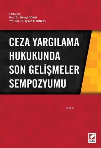 Ceza Yargılama Hukukunda Son Gelişmeler Sempozyumu | Süheyl Donay | Se